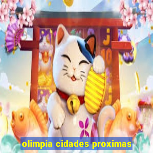 olimpia cidades proximas